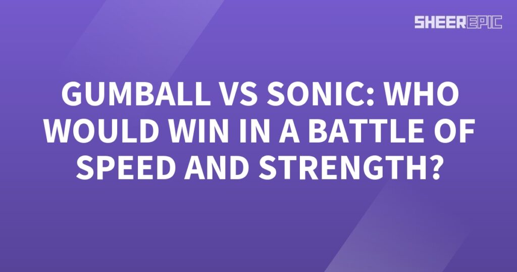 Gumball vs Sonic: Battle of Speed and Strength