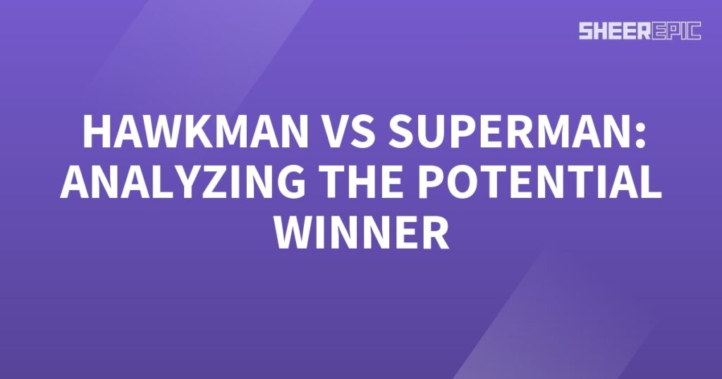 In this epic battle, we analyze the potential winner between Hawkman and Superman.