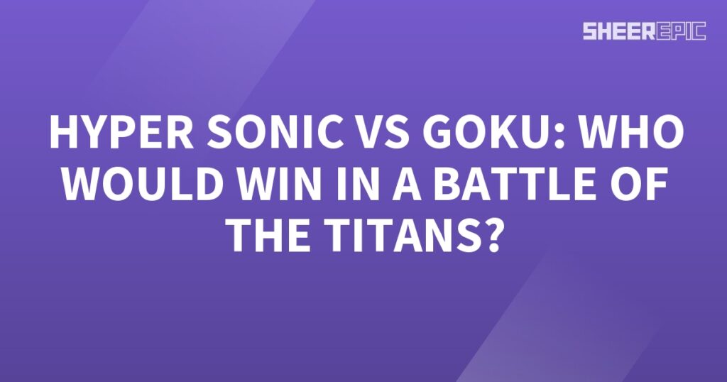 A battle between Hyper Sonic and Goku, two titans, has everyone wondering who would emerge victorious.