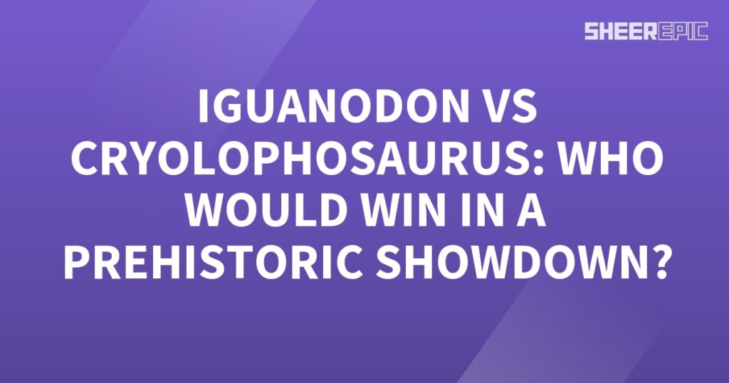 A purple background with the words "Iguanodon vs Cryolophosaurus" - who would win a prehistoric showdown?