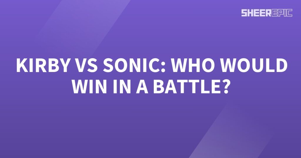 Who would win in a battle between Kirby and Sonic?