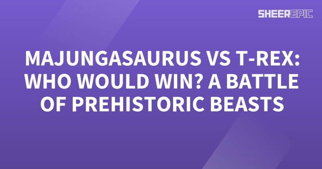 In a battle between the Majungasaurus and T-Rex, who would emerge victorious in this clash of prehistoric beasts?