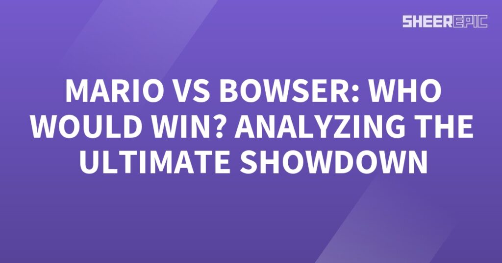 Analyzing the ultimate showdown between Mario and Bowser.