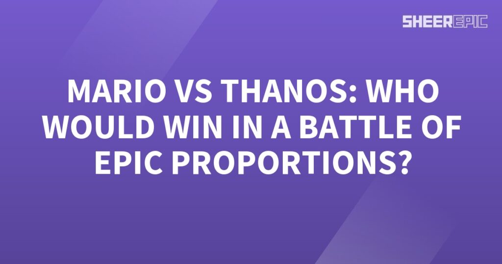 Who would win in the epic battle between Mario and Thanos?