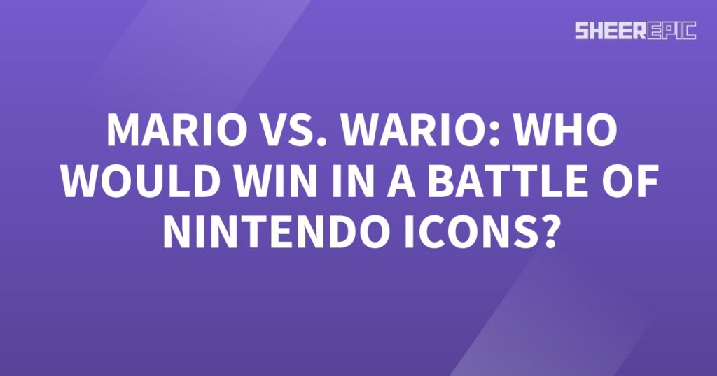 Who would win in a battle between Nintendo icons Mario and Wario?