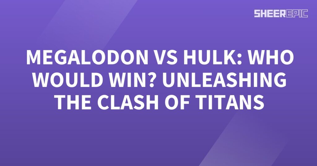 Hulk versus Megalon – the ultimate Clash of Titans!