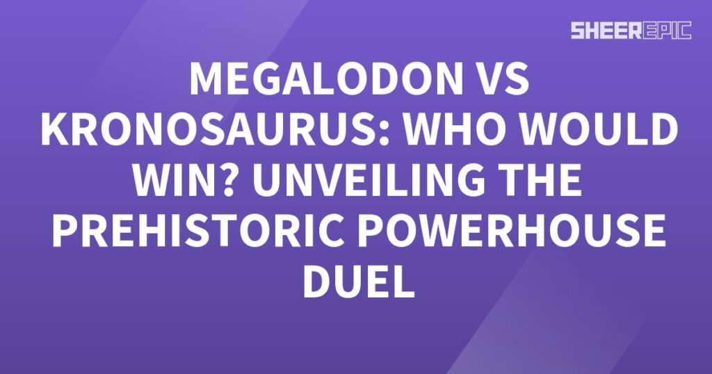 The ultimate prehistoric powerhouse duel between Megalodon and Kronosaurus who would reign victorious?