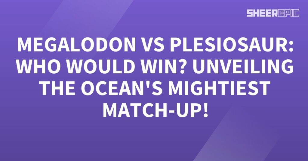 Megalodon vs Plesiosaurus - Ocean's Mightiest Match-Up