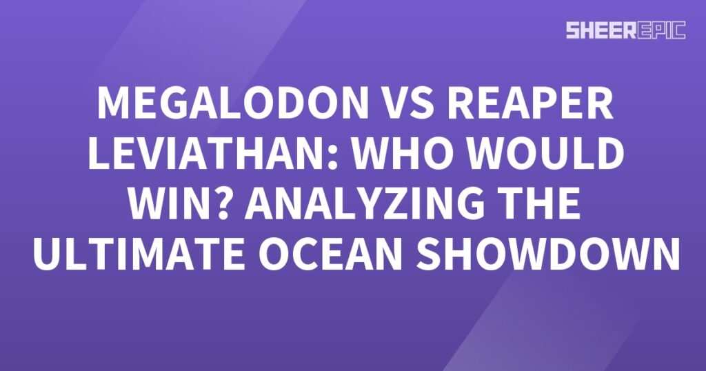 Megalodon vs Reaper Leviathan, who would win the ultimate ocean showdown?