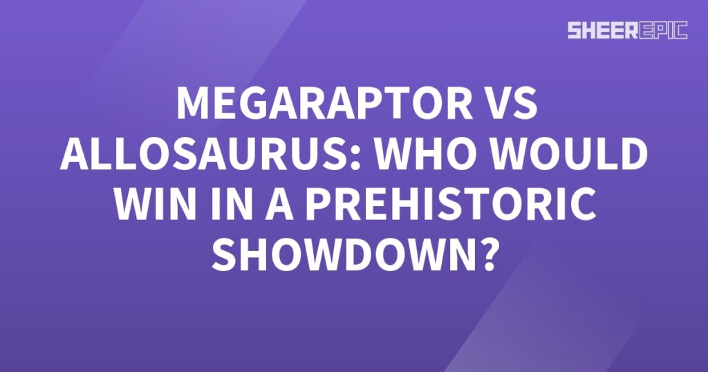 Megaraptor and Allosaurus, two fierce prehistoric predators, face off in an ultimate showdown.