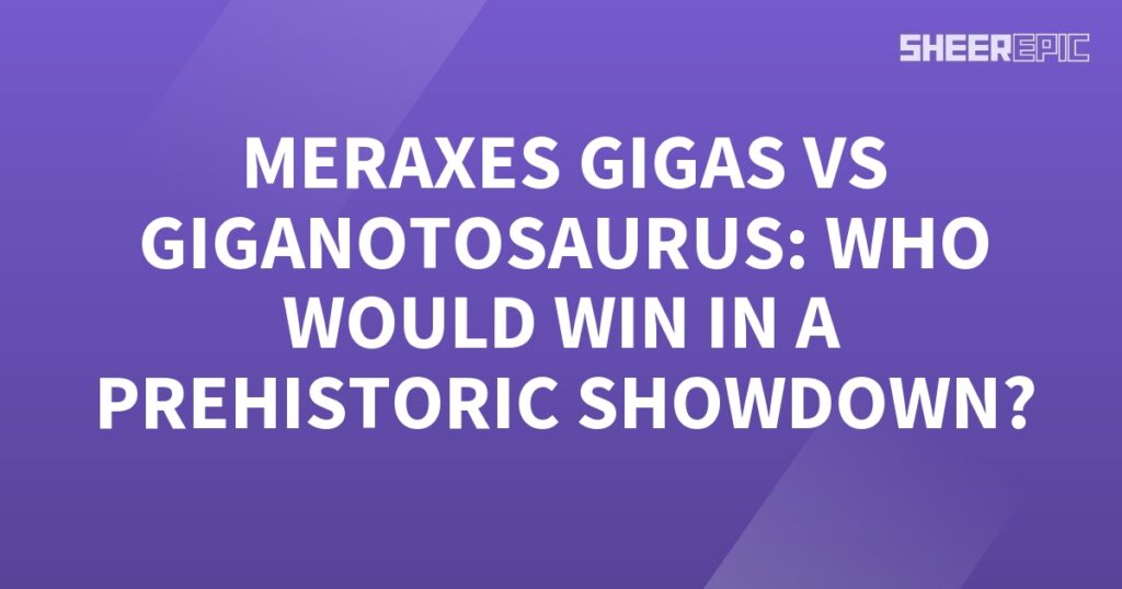 Mercedes Gigas vs Giganotosaurus - a prehistoric showdown like no other!