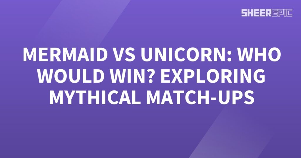 Mermaid vs unicorn who would win? Discovering mythical match-ups between these fascinating creatures.