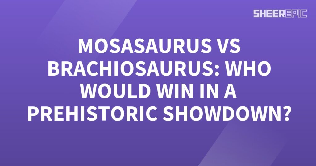 Mossasaurus vs Brachiosaurus - the ultimate prehistoric showdown!