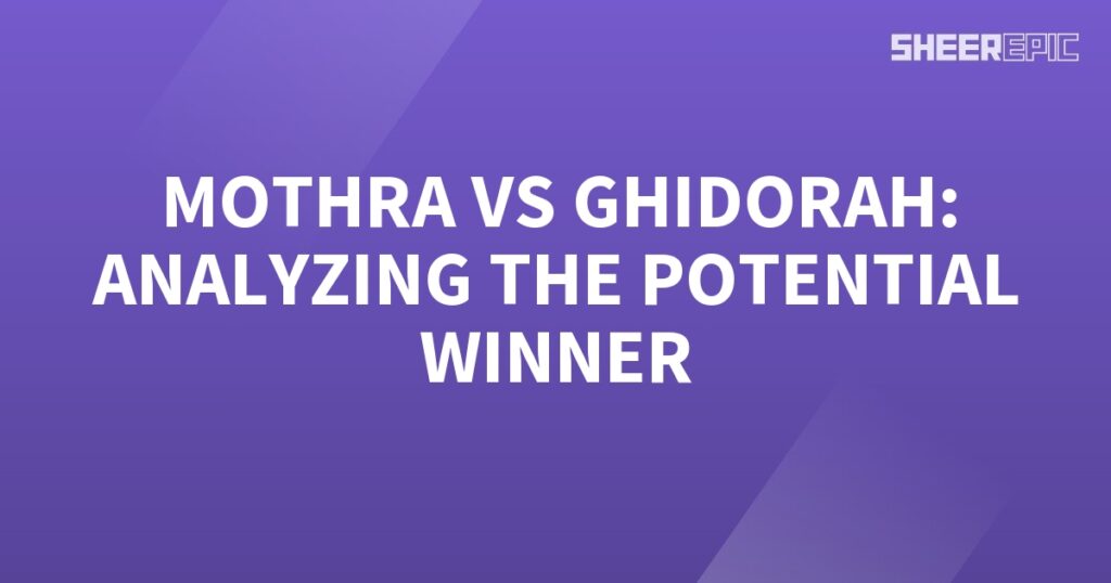 Analyzing the potential winner of the Mothra vs Ghidorah showdown.