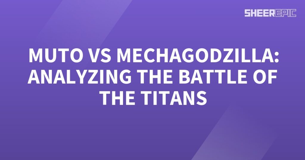 A purple background with the words Mechagodzilla vs Muto analyzing the Battle of the Titans.