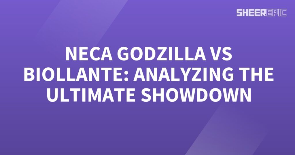 Neca Godzilla vs Biollante, the ultimate showdown.