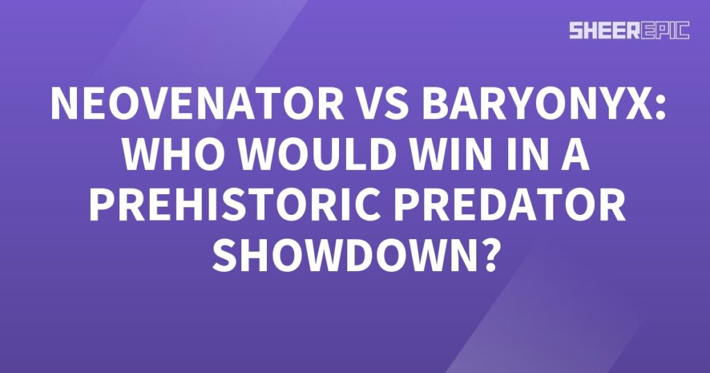 In a thrilling prehistoric predator showdown, the formidable novator finds itself pitted against the fierce baryonyx.