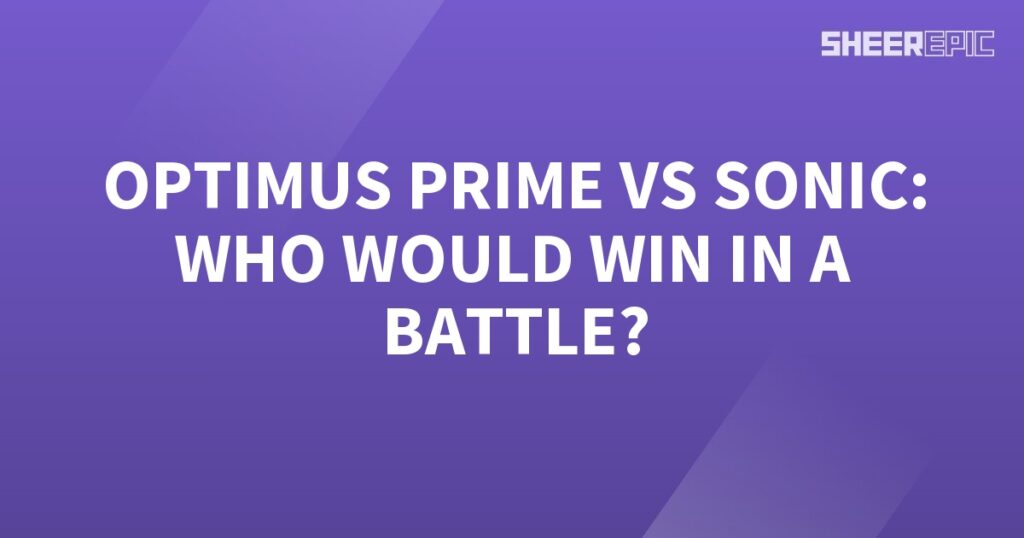 Optimus Prime vs Sonic, the ultimate battle!