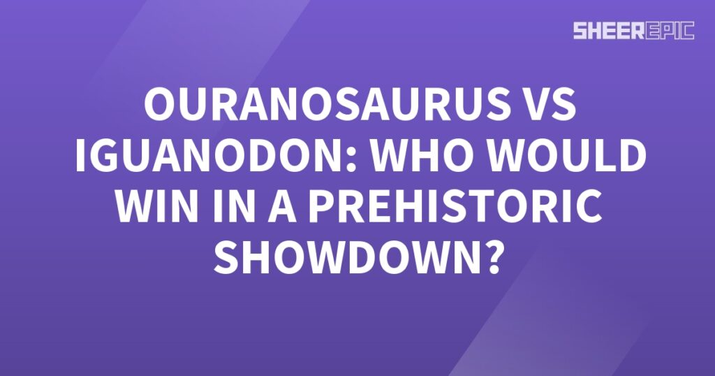 A purple background with white text featuring a Prehistoric Showdown between Iguanodon and Ouranosaurus.