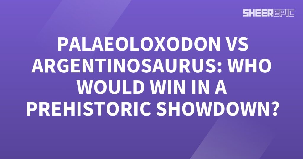 Who would win a prehistoric showdown between Palaeoloxodon and Argentinosaurus?