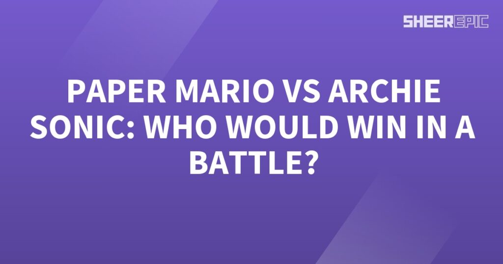 Who would win in a battle between Paper Mario and Archie Sonic?