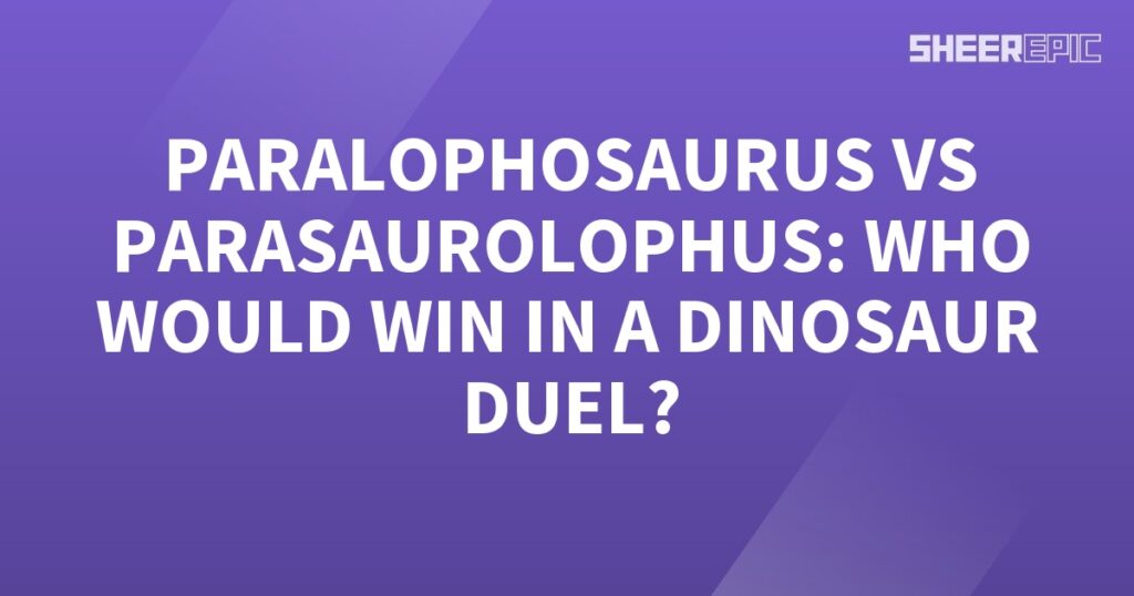 Paralophosaurus vs Parasaurolophus, who would win in a dinosaur duel?