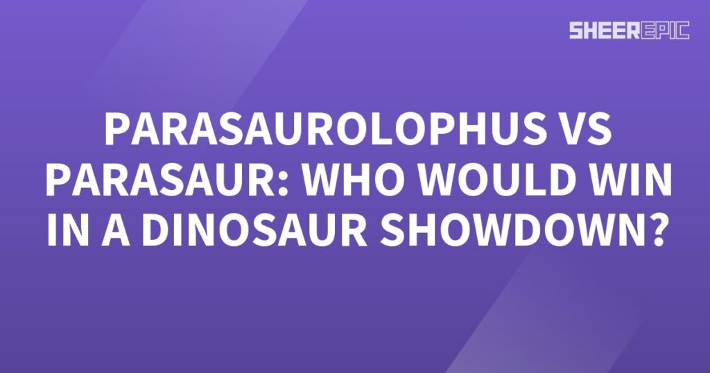 Parasaurolophus vs Parasaurus - who would win in a dinosaur showdown?