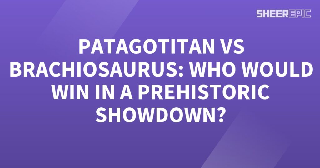 Patagotitan vs Brachiosaurus, the ultimate prehistoric showdown!