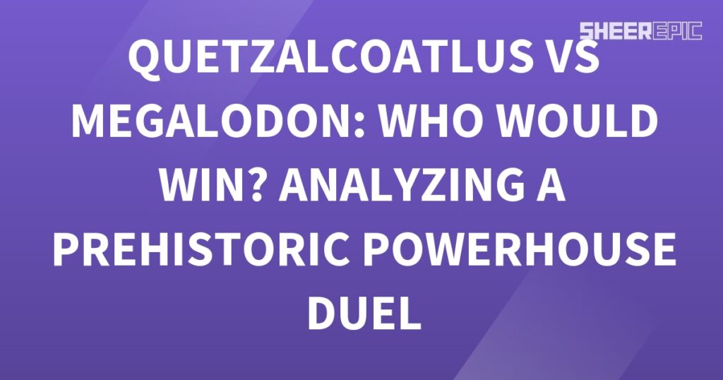 A purple background with the words Quetzalcoatlus vs Megalodon who would winning a prehistory powerhouse duel.