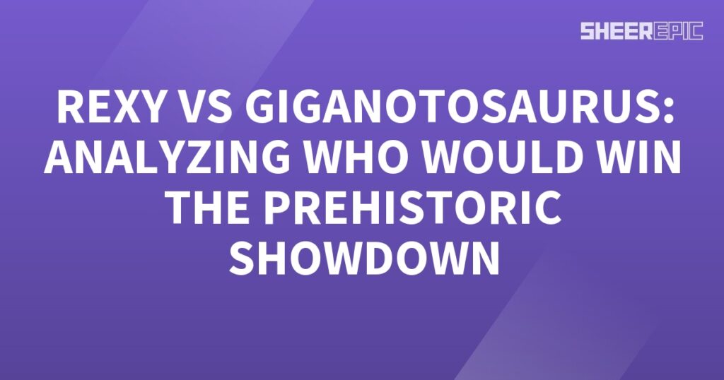 A purple background with the words Rexy vs Giganotosaurus analyzing who would win the prehistoric showdown.