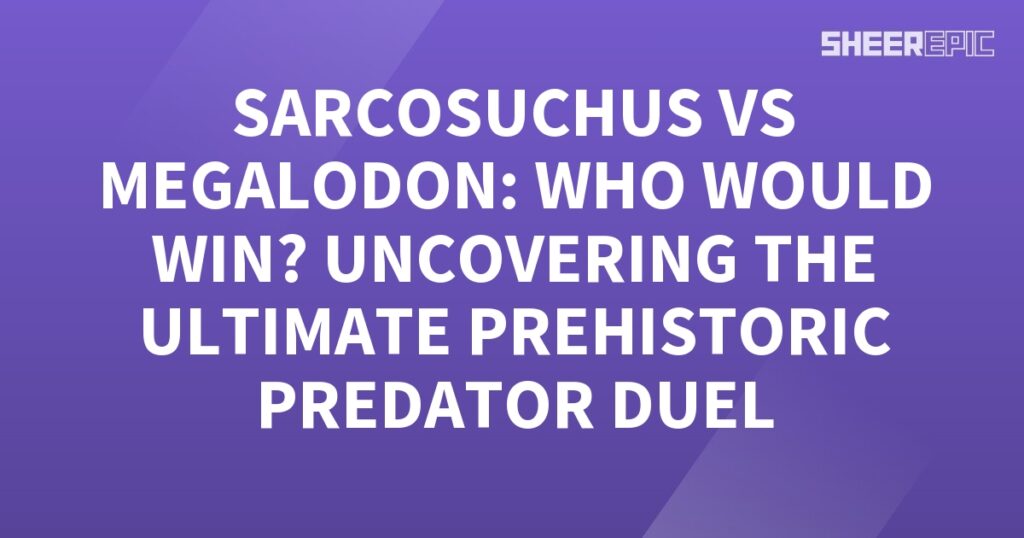 A purple background with the words Sarcosuchus vs Megalodon, uncovering the ultimate prehistoric predator.