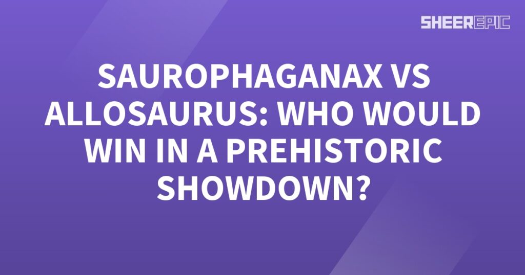 Who would win in a prehistoric showdown between Saurophaganax and Allosaurus?