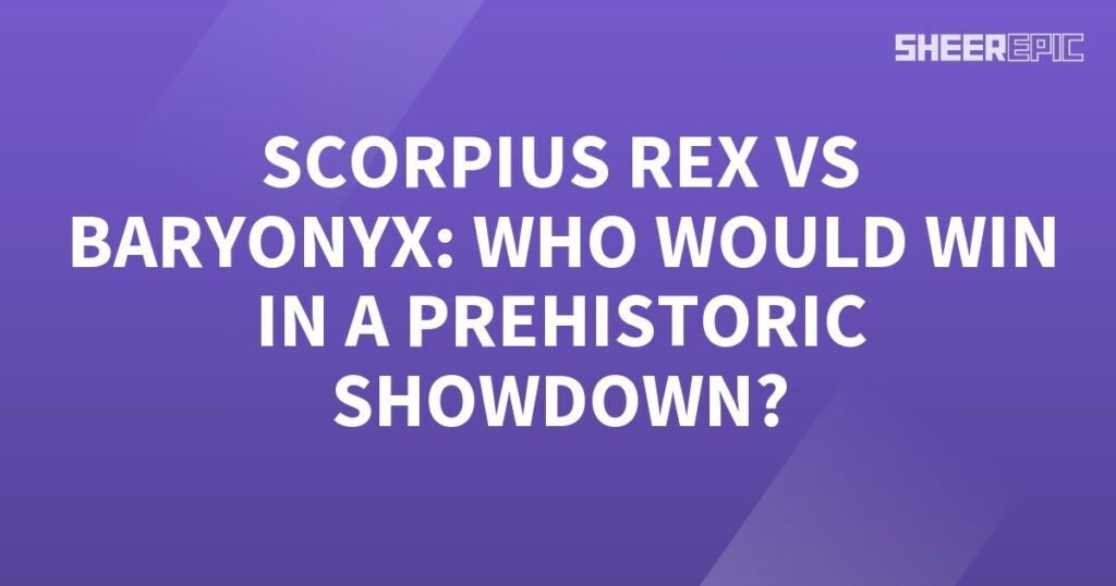 Scorpius Rex and Baryonyx face off in an epic Prehistoric Showdown.