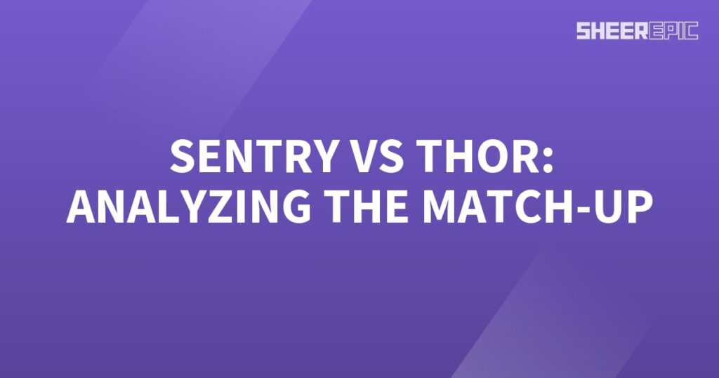 In this analysis, we will be assessing the Sentry vs Thor match-up.