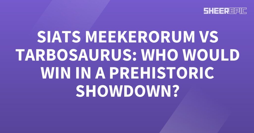 A purple background showcasing a prehistoric showdown between Tarbosaurus and Siats Meekerorum, depicted in white text.