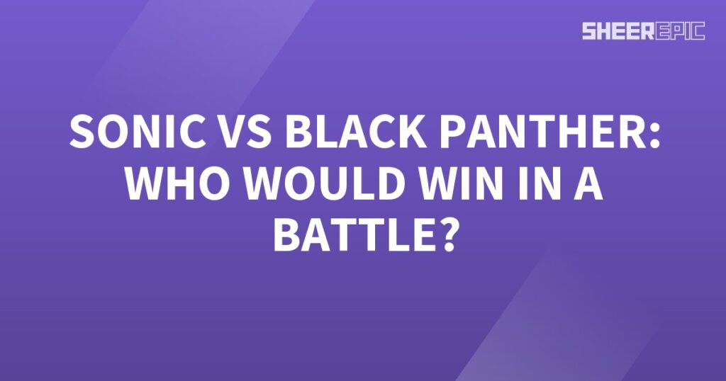 In an epic battle between Sonic and Black Panther, who would emerge victorious?