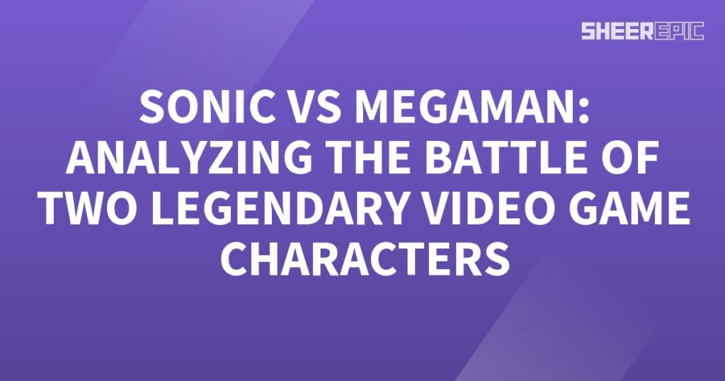 Analyzing the epic battle between two legendary video game characters, Sonic and Megaman.