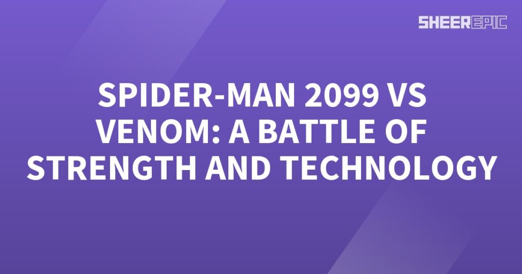 Spider-Man 2099 vs Venom, a battle of strength and technology.