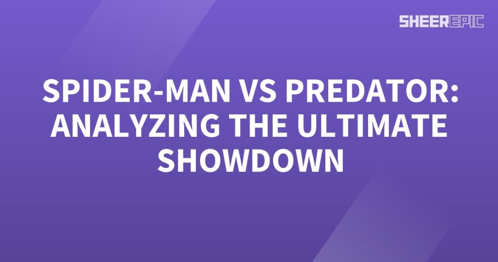 Spider-Man and Predator engage in the ultimate showdown, analyzing their epic battle.