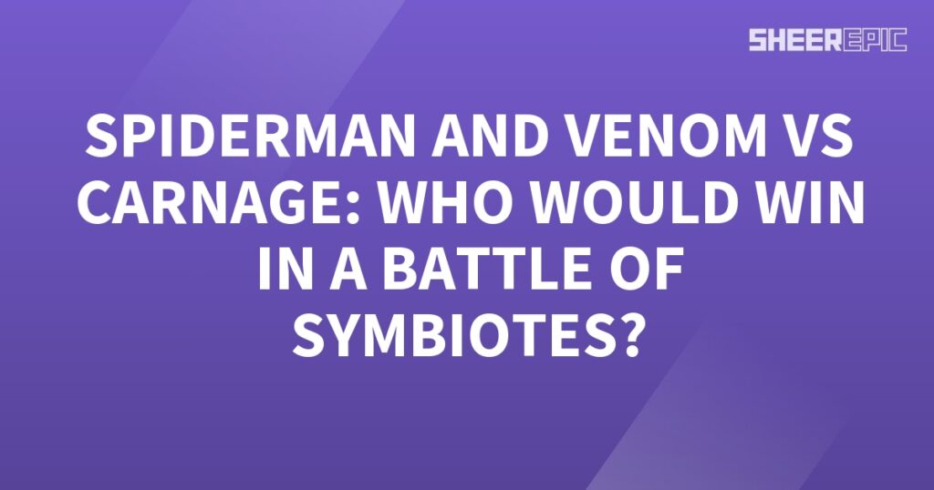 Spiderman and Venom vs Carnage, a battle of symbols.