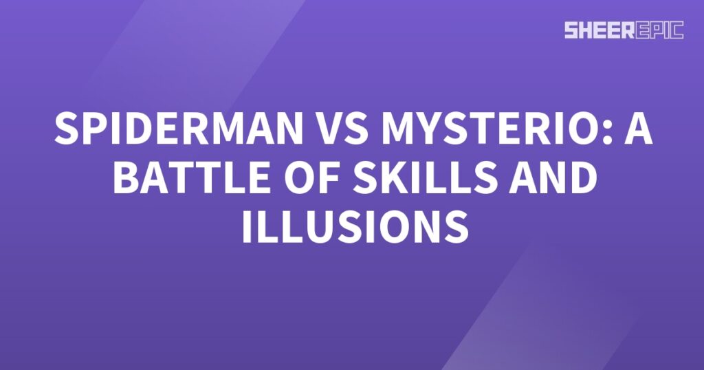 Spiderman and Mysterio engage in a thrilling battle of skills and illusions.