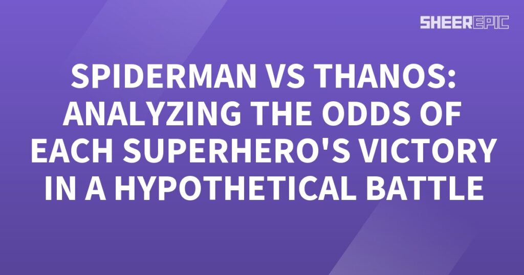 Spiderman analyzing the odds of his victory against Thanos in a hypothetical battle.