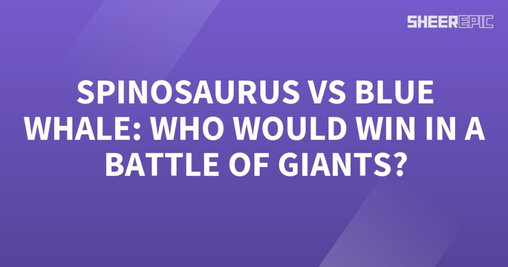 Battle of Giants: Spinosaurus vs Blue Whale