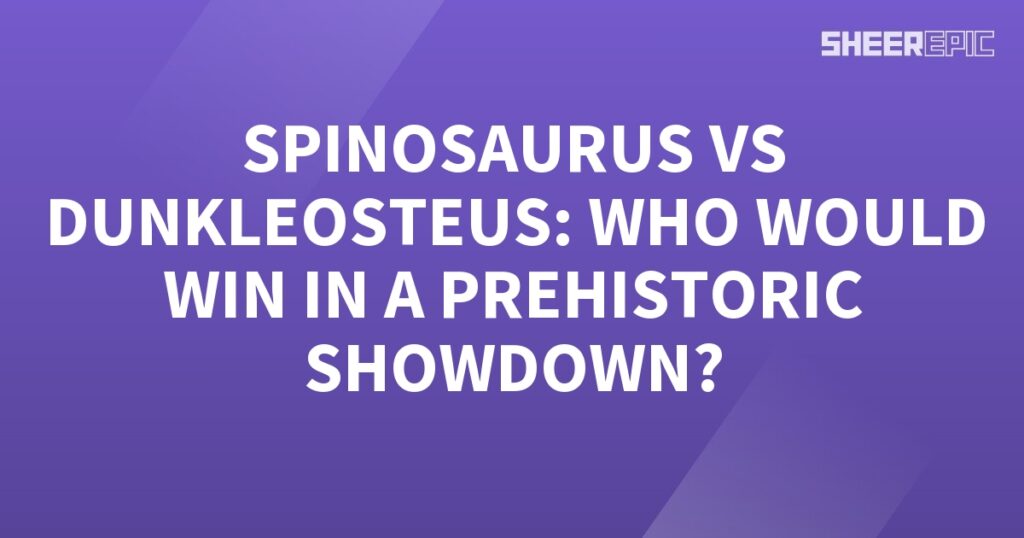 Spinosaurus, the prehistoric predator, faces off against Dunkleosteus in an ultimate showdown.