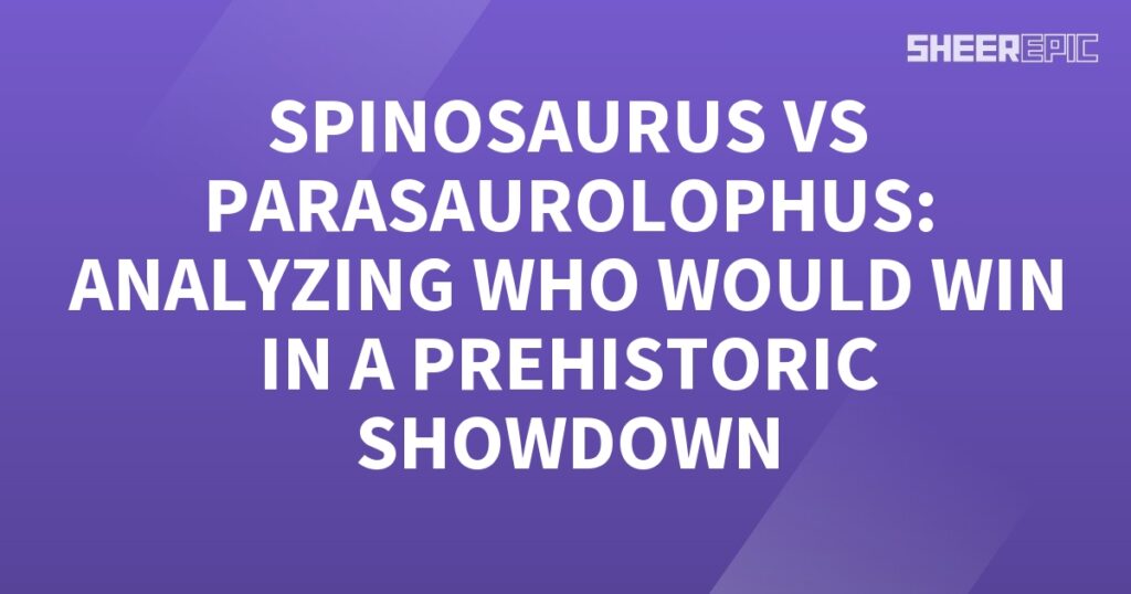 Spinosaurus vs Parasaurolophus, a prehistoric showdown analysis.