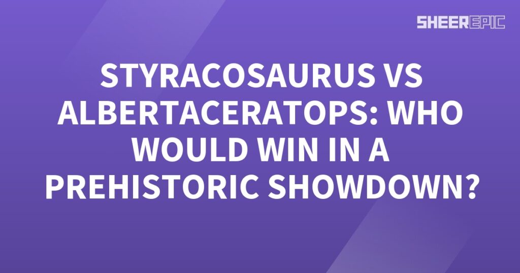 A prehistoric showdown between a Styracosaurus and Albertaceratops on a purple background with white text.