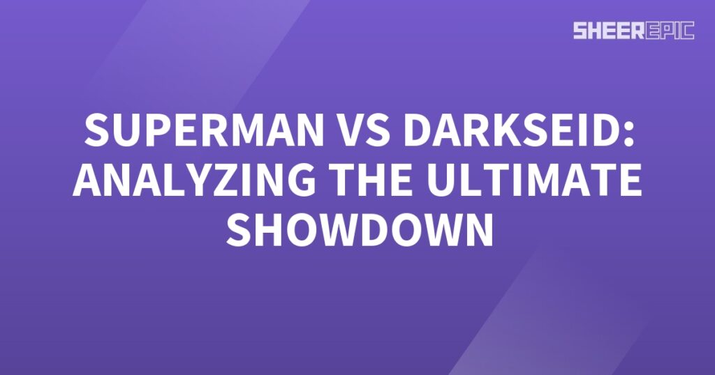 Superman and Darkseid engage in the ultimate showdown.