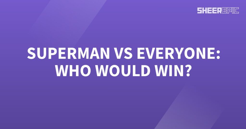 Superman, the ultimate superhero, goes head to head against everyone in an epic battle to determine the ultimate victor. Who will come out on top?