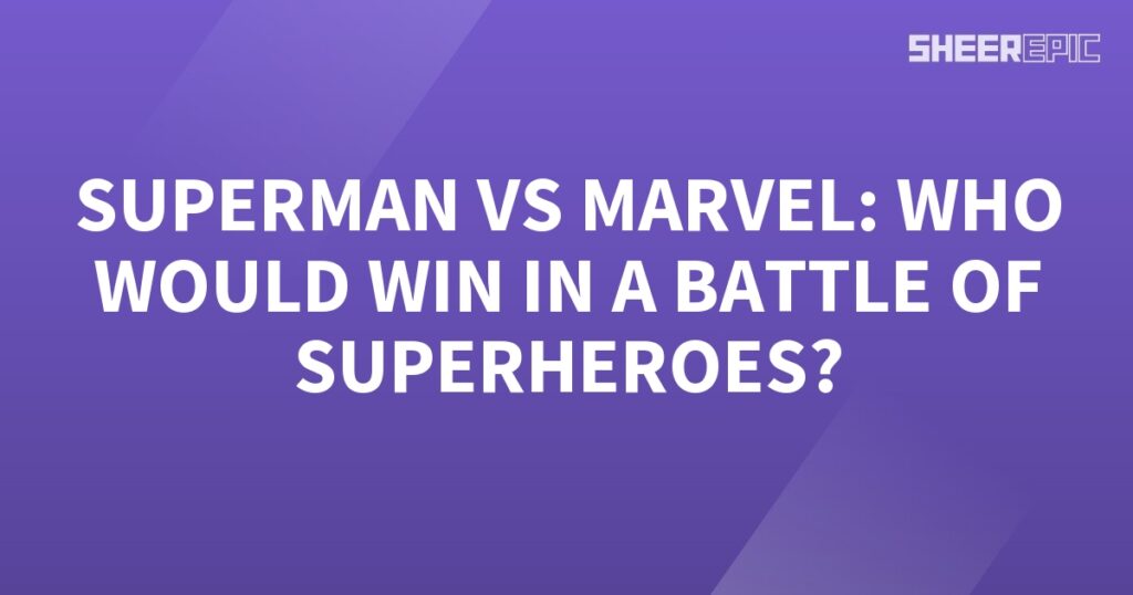 Superhero Battle: Superman vs Marvel