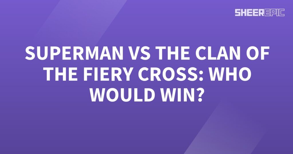 Superman faces off against the formidable Clan of the Fiery Cross in an epic battle to determine the ultimate winner.